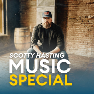 Music Special with Scotty Hasting