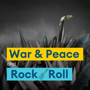 War & Peace and Rock & Roll (Part 1)