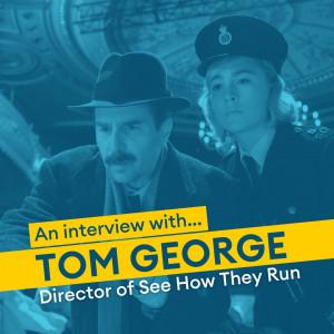 An Interview with Tom George